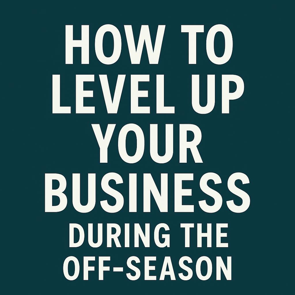 How to Level Up Your Business During the Off-Season Entrepreneur Coaching